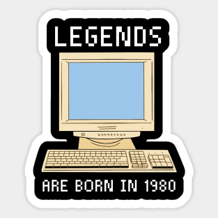 Legends are born in 1980 Funny Birthday. Sticker